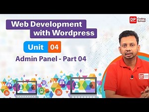Unit 04 | Admin Panel | Part 04 | Web development with Wordpress | DP Coding School