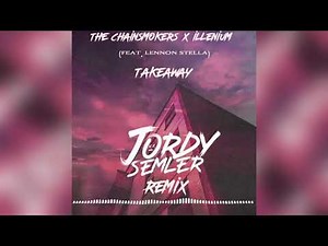 The Chainsmokers, Illenium - Takeaway (Jordy Semler Remix - Official Audio) ft. Lennon Stella