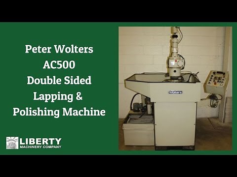 Peter Wolters AC500 Double Sided Lapping & Polishing Machine - Liberty #42065
