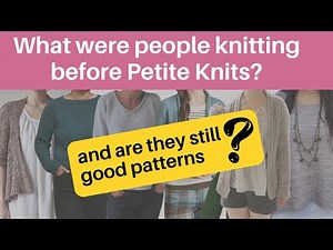 What were people knitting before Petite Knits-and are they still good?