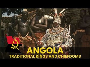 ANGOLA: Traditional Kings and Chiefdoms | African Scribe