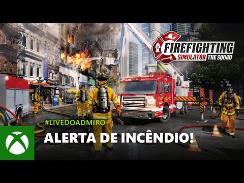 Live de FIREFIGHTING SIMULATOR: THE SQUAD | DISPONÍVEL no GAME PASS