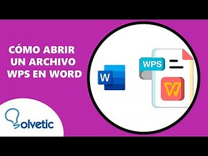 Como Abrir un Archivo WPS en Word