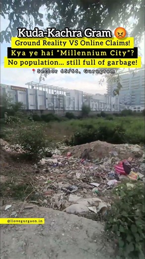Ground reality vs online claims! No population… still full of garbage! Sector 65/66 #Gurugram