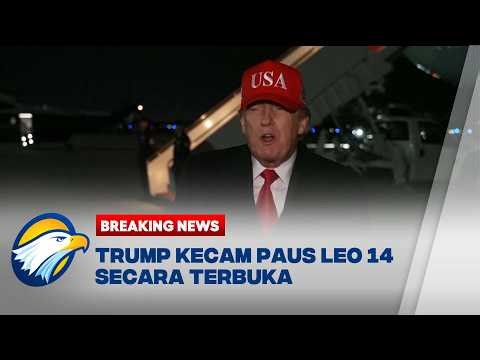 BREAKING NEWS - Tak Dukung Serangan ke Iran, Trump Kecam Paus Leo