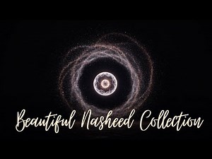 Beautiful Nasheed Collection – روح الجمال | Peaceful Islamic Songs, Heart Soothing Nasheeds