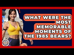 What Were The Most Memorable Moments Of The 1985 Bears? - Epic Sports Tales
