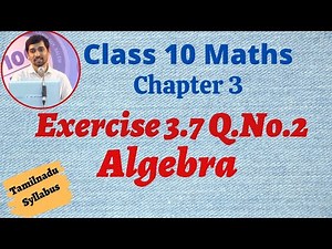 TN Samacheer 10th std Maths New Syllabus Algebra Exercise 3.7 q.no.2 Alexmaths