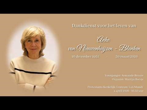 Lux Mundi 4 april 2026 - Dankdienst voor het leven van Anke van Nieuwenhuijzen - Blanken.