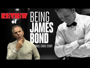 REVIEWING Being James Bond- The Daniel Craig Story Documentary