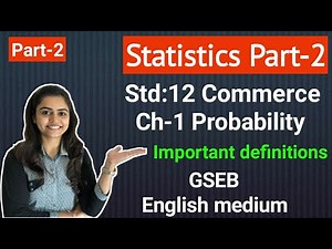 Std 12 Statistics | Ch-1 Probability | Part-2 | Gseb English Medium | By Divya Kathiriya