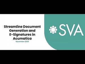 SVA Consulting's Acumatica Webinar: Streamline Document Generation and E-Signatures in Acumatica