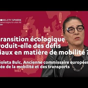 Transition écologique et défis sociaux de mobilité ? Violeta Bulc | The Mobility Sphere by Transdev