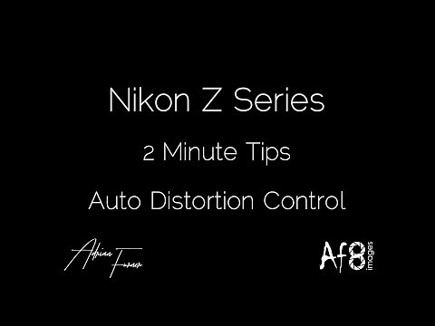 NIKON Z SERIES - 2 MINUTE TIPS #22 = distortion control in the nikon z6 & z7 for RAW, TIFF, & JPEG