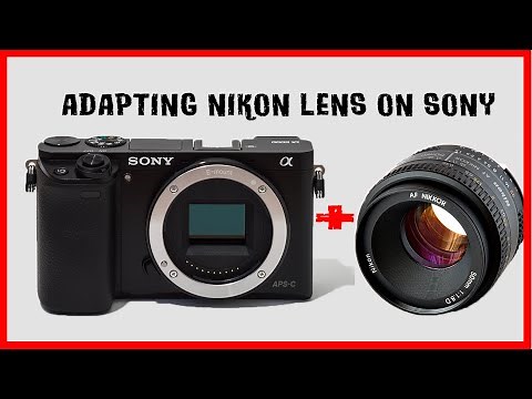 Adapting Nikon Lens on Sony Mirrorless Camera | Nikon To Sony Lens Adapter