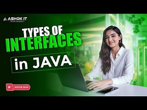 Types of Interfaces in JAVA | Complete Explanation, Examples | Java Tutorial for Beginners | AshokIT