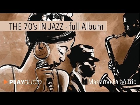 Hits ‘70’s In Jazz [ Full Album ] - Massimo Faraò Trio - PLAYaudio [Vintage Jazz]