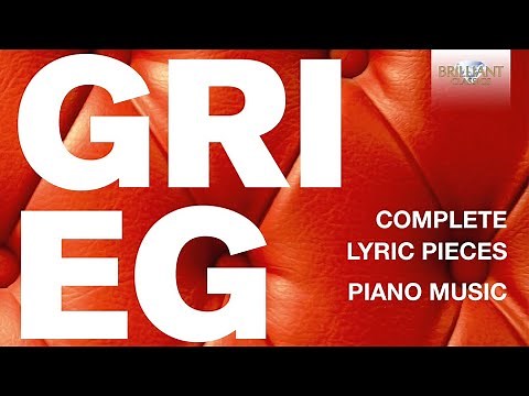 Grieg: Complete Lyric Pieces, Piano Music