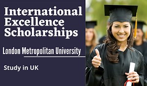 International Excellence Scholarships at London Metropolitan University, UK