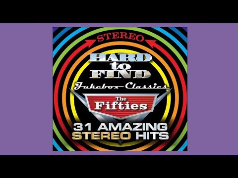 Hard To Find Jukebox Classics - The FIFTIES - 31 Amazing STEREO Hits