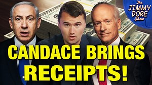 “Charlie Turned Down A TON OF MONEY From Israel!” – Candace Owens | The Jimmy Dore Show