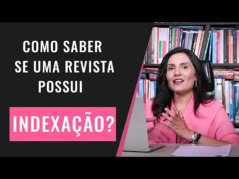 Como saber se uma Revista Científica possui indexação? O que e um Revista Científica Indexada?
