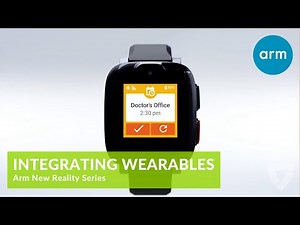 Arm New Reality Series: Integrating Wearables