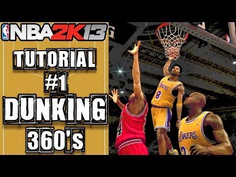 NBA 2K13 Ultimate Dunking Tutorial: How To do 360's, Between The Legs & More