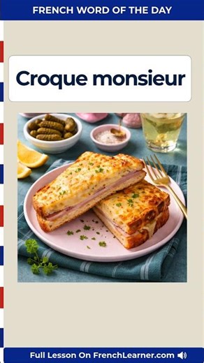 Croque monsieur pronunciation and meaning | FrenchLearner