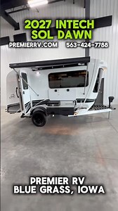 EXCLUSIVE FIRST LOOK at the 2027 Intech Sol Dawn Small Couples Travel Trailer!!!