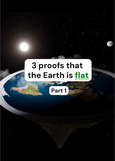 Three Flat Earth Theories Explained: Part 1