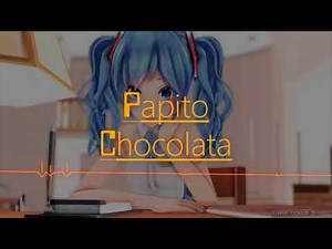 Papito Chocolata Miku (cansion completa)