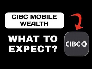 CIBC Mobile Wealth App Explained - What to Expect