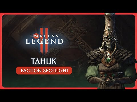 Tahuks - Faction Spotlight | ENDLESS™ Legend 2