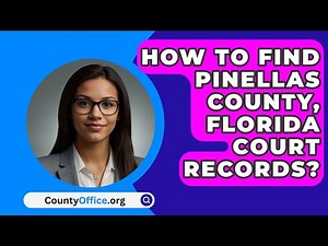 How To Find Pinellas County, Florida Court Records? - CountyOffice.org