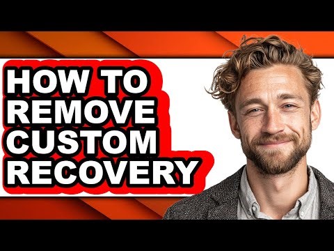 How to Remove Custom Recovery (easy Method)