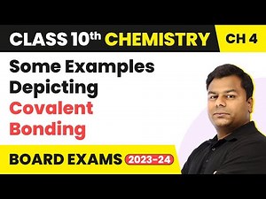 Class 10 Chemistry Chapter 4 | Some Examples Depicting Covalent Bonding