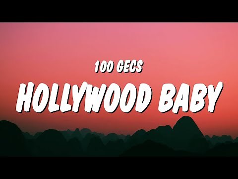 100 gecs - Hollywood Baby (Lyrics)
