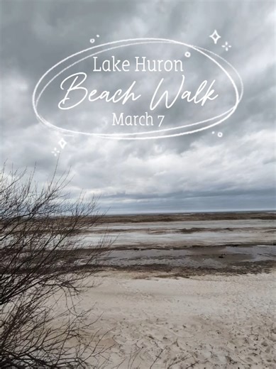 Lake Huron Beach Walk - March 7 - Hope you are having an amazing day! You are loved ♥️ #March #LakeHuron #GreatLakes #LakeLife #TheEnchantedLakeHouse