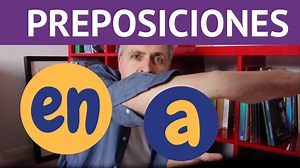 Preposiciones en español: a, en