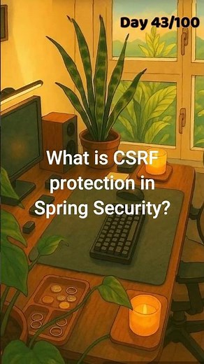 Day 43/100: What is CSRF Protection in Spring Security ? #100dayschallenge #interview #java