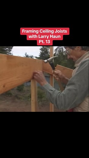 Framing Ceiling Joists Efficiently with Larry Haun