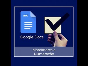 Marcadores e Numeração no Google Docs - Documentos Google #07