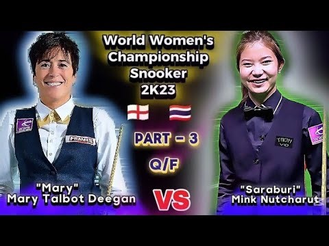 Mink Nutcharut 🇹🇭 Vs Mary Talbot Deegan 🏴󠁧󠁢󠁥󠁮󠁧󠁿 | World Women's Snooker Championship 2023 Part3 QF |