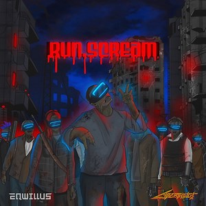 Run, Scream - Eqwillus & CYBERTHING!: Song Lyrics, Music Videos & Concerts