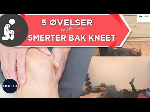 5 Øvelser mot Smerter bak Kneet [F.eks. Grunnet Bakers Cyste eller Kneartrose]