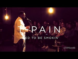 T-Pain: Need To Be Smokin | NPR MUSIC FRONT ROW