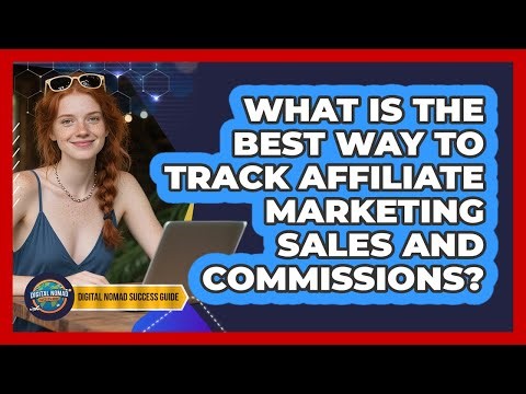 What Is The Best Way To Track Affiliate Marketing Sales And Commissions?