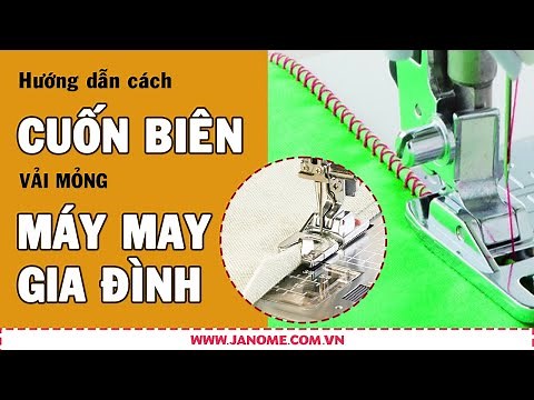 Cách Cuốn Biên Vải Mỏng Trên Máy May Gia Đình Janome 729PD - Chân Vịt Cuốn Lai Chính Hãng Dễ Dàng