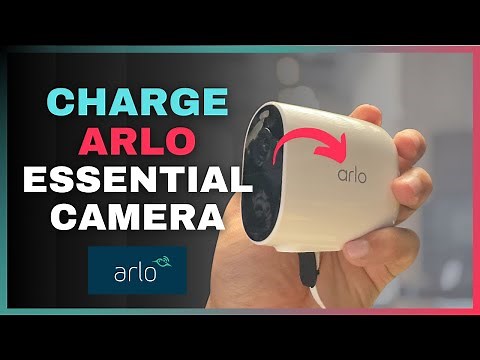 How to Charge Your Arlo Essential Camera